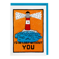 I'd Be Lost Without You letterpress greeting card by Archivist, printed in the UK on recycled paper